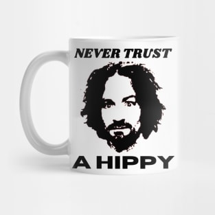 Never Trust A Hippy Mug